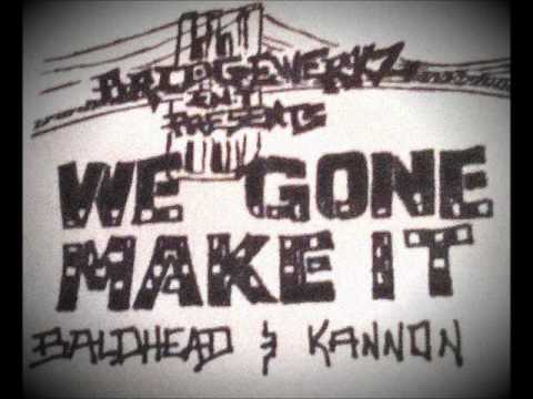 Baldhead & Kannon - We Gone Make It
