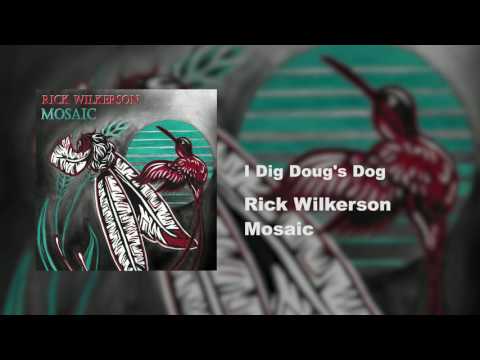 Rick Wilkerson- I Dig Doug's Dog