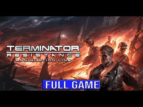 TERMINATOR RESISTANCE ANNIHILATION LINE Full Gameplay Walkthrough - No Commentary (#Terminator )