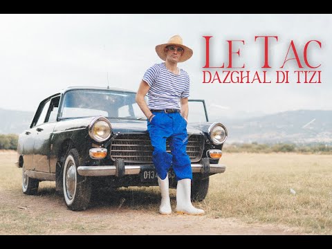 Le Tac - Dazghal Di Tizi ( Clip 2025 ) 4K