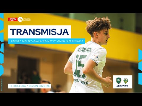 REKORD BIELSKO-BIAŁA-WE-MET FUTSAL CLUB GMINA SIERAKOWICE| NA ŻYWO | 13. KOLEJKA 2025/26