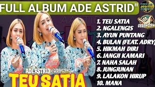 Download lagu FULL ALBUM ADE ASTRID TERBARU 2025 - TEU SATIA | Lagu Sunda Populer Paling Enak Didengar mp3