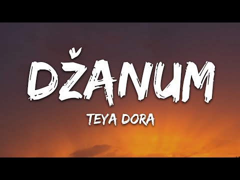 Teya Dora - Džanum (Lyrics)