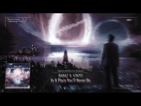 Babaz & K3nto - In A Place You'll Never Be [HQ Edit]