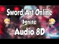 ⚔️ Ignite 8D Audio SAO 🎵 Sword Art Online 8D ANIME