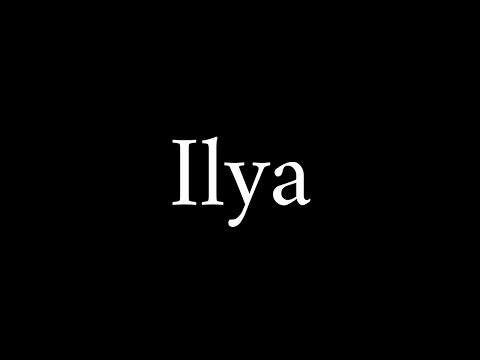 How to Pronounce Ilya (Russian Name)