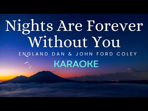 Nights Are Forever Without You - England Dan & John Ford Coley (Karaoke)
