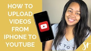 How To Upload A Video From iPhone To YouTube - Tutorial