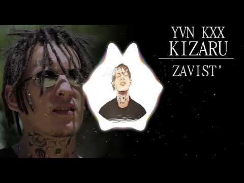 KIZARU   YVN KXX   ZAVIST'