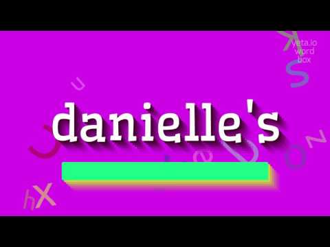 How to say "danielle's"! (High Quality Voices)