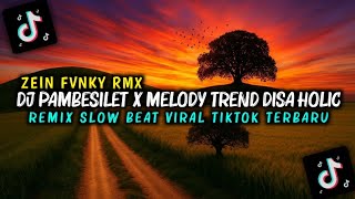 Download lagu DJ PAMBESILET X MELODY TREND DISA HOLIC REMIX SLOW BEAT VIRAL TIKTOK 2026 mp3 Download lagu DJ PAMBESILET X MELODY TREND DISA HOLIC REMIX SLOW BEAT VIRAL TIKTOK 2026 mp3