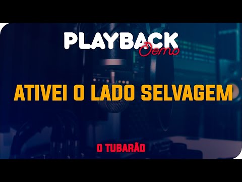 PLAYBACK ATIVEI O LADO SELVAGEM - O TUBARÃO - ONE BEAT PRODUCTION