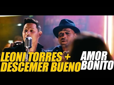 LEONI TORRES Feat. DESCEMER BUENO - Amor Bonito (Video Oficial)