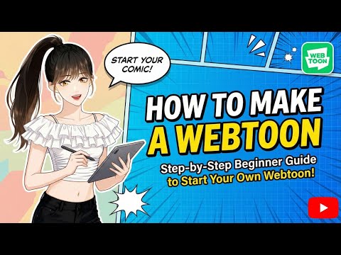 How to Make a Webtoon  | Step-by-Step Beginner Guide to Start Your Own Webtoon! 🎨