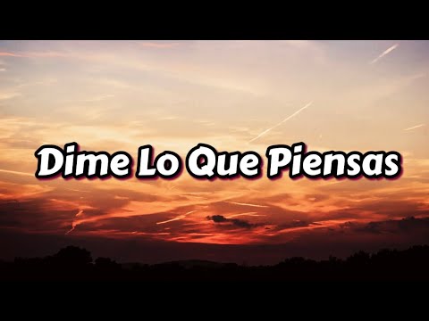 Dime Lo Que Piensas (LETRA) - Retoños Del Río