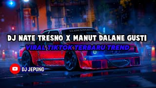 Download lagu DJ NATE TRESNO X MANUT DALANE GUSTI VIRAL TIKTOK SOUND AGIL FVNKY 2023 mp3 Download lagu DJ NATE TRESNO X MANUT DALANE GUSTI VIRAL TIKTOK SOUND AGIL FVNKY 2023 mp3
