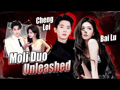 Moli Duo unleashed ❤️‍🔥 Bai Lu & Cheng Lei's on-screen chemistry hits hard!