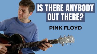 Is There Anybody out There? By Pink Floyd (Guitar Lesson)