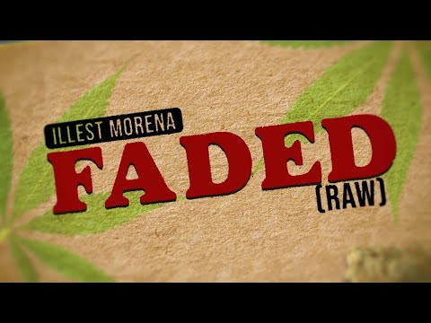 Faded (Raw) - Illest Morena (Official Lyric Video)