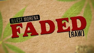 Faded (Raw) - Illest Morena (Official Lyric Video)