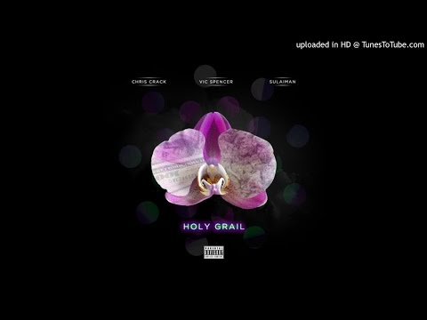 Chris Spencer (Vic Spencer X Chris Crack) ft. Sulaiman - Holy Grail