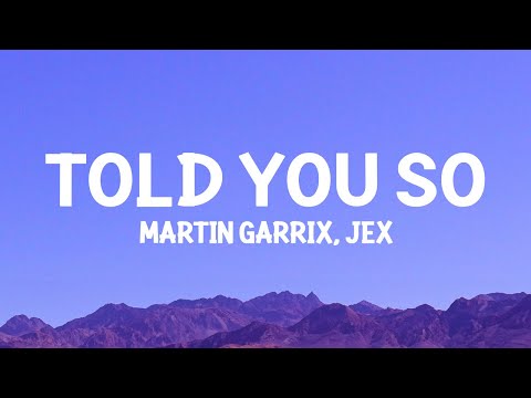 @MartinGarrix & Jex - Told You So (Lyrics)