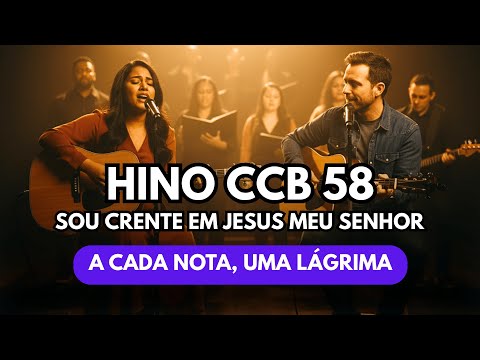HINO CCB CANTADO 58 HINÁRIO 5 - Sou crente em Jesus meu Senhor