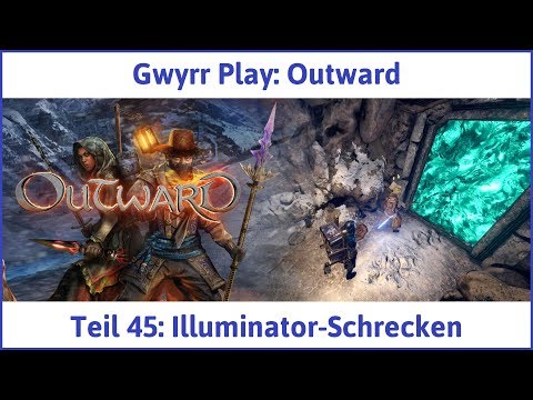 Outward Teil 45: Illuminator-Schrecken - Let's Play|Deutsch