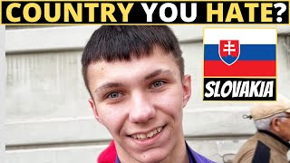 Which Country Do You HATE The Most? | SLOVAKIA