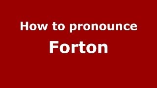 How to pronounce Forton