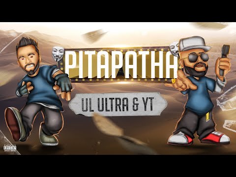 UL ULTRA - PITAPATHA ft. X YT [Official Lyrics Video]