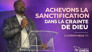 Achevons la sanctification dans la crainte de Dieu