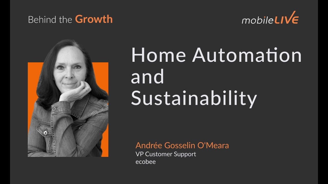 Andree Gosselin O’Meara on Home Automation and Sustainability | Behind the Growth Podcast