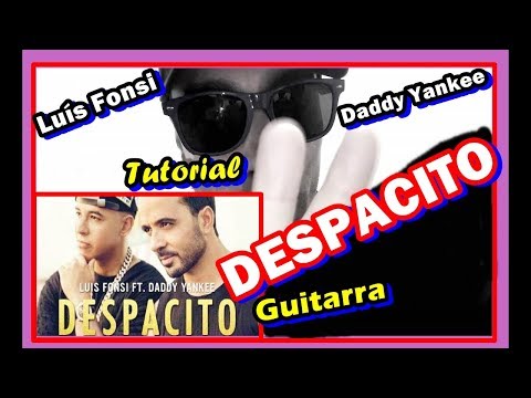 Cómo tocar DESPACITO😊 LUIS FONSI 😊GUITARRA😊DADDY YANKEE Tutorial Acordes