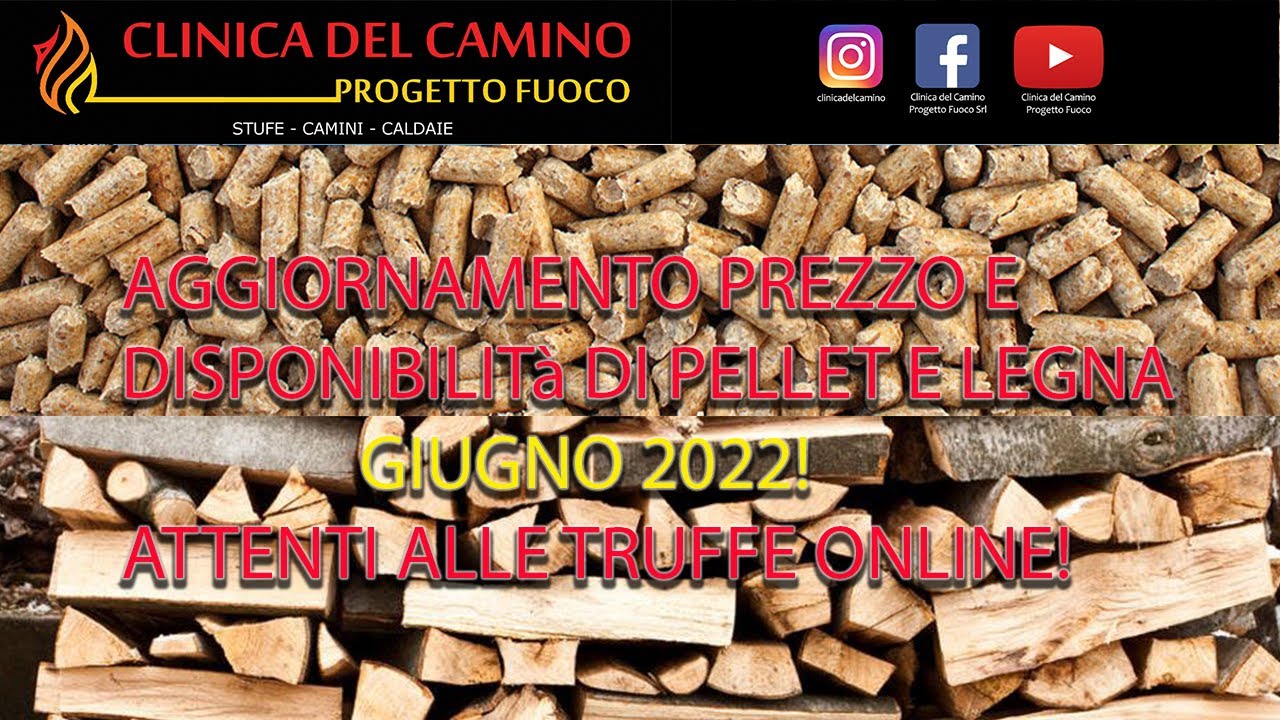 PELLET E LEGNA PREZZO LUGLIO 2022, AGGIORNAMENTO! ATTENTI ALLE TRUFFE ONLINE!