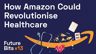How Amazon Could Revolutionise Healthcare - A Future Bit From The Medical Futurist
