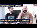 ASSISTENTE SOCIAL - 10 PERGUNTAS (IDIOTAS) - 02