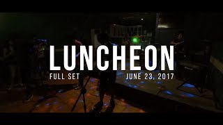 Luncheon - Where We Are In Life TOUR (FULL SET) [06-23-2017]
