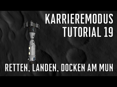 KSP 1.11 Karriere Tutorial 19 - Retten, Landen, Docken am Mun