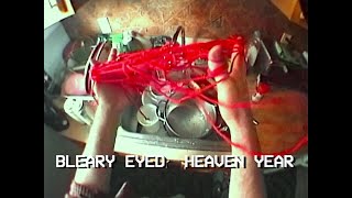 Bleary Eyed – Heaven Year