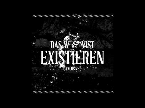 Das W & Vist - Existieren (Prod. by CreepaBeats)