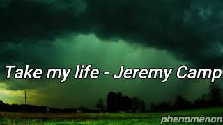 Take my life - Jeremy Camp | lyrics Español/Inglés