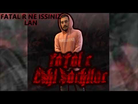 Fatal R ✘ NE İŞSİNİZ LAN