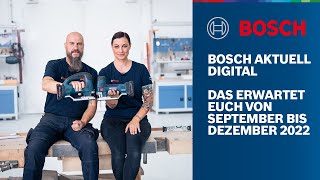 Bosch Aktuell Digital: die Neuheiten & Aktionen von September bis Dezember 2022