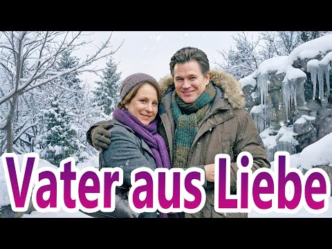 Vater aus Liebe | Liebe Liebesfilm 2026 | Tina Ruland, Uwe Bohm and Bettina Kupfer