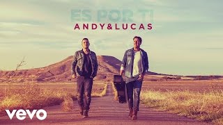 Andy & Lucas - Es por Ti (Audio)