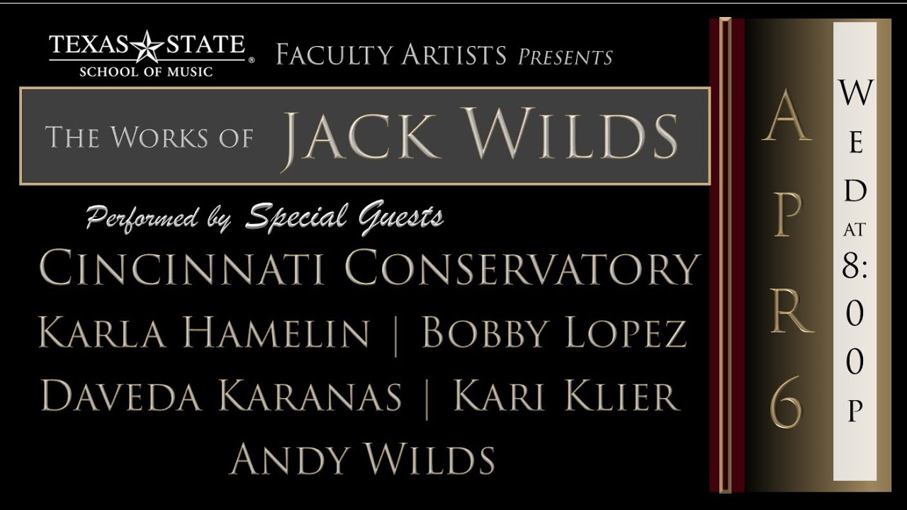 The Works of Jack Wilds  | TXST Faculty Composer (4/6/22)