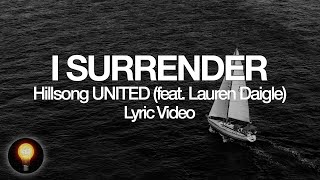 I Surrender (feat. Lauren Daigle) - Hillsong UNITED (Lyrics)