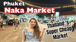 Phuket's Naka Market | Best Shopping Destination | Thailand's Super Cheap Market