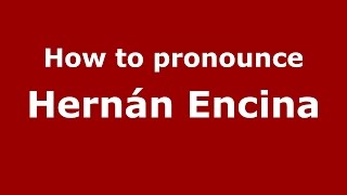 How to pronounce Hernán Encina